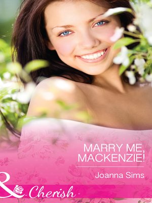 cover image of Marry Me, Mackenzie!